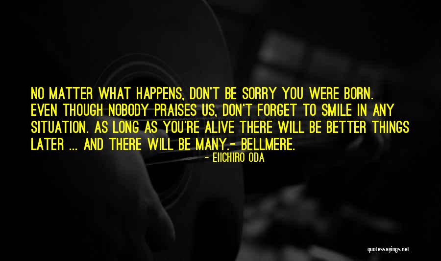 Smile No Matter What Quotes By Eiichiro Oda Smile No Matter What Quotes By Eiichiro Oda