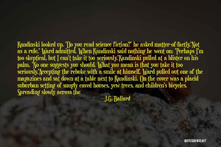 Smile No Matter What Quotes By J.G. Ballard Smile No Matter What Quotes By J.G. Ballard