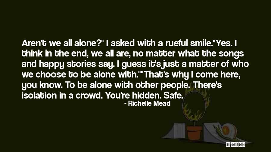 Smile No Matter What Quotes By Richelle Mead Smile No Matter What Quotes By Richelle Mead