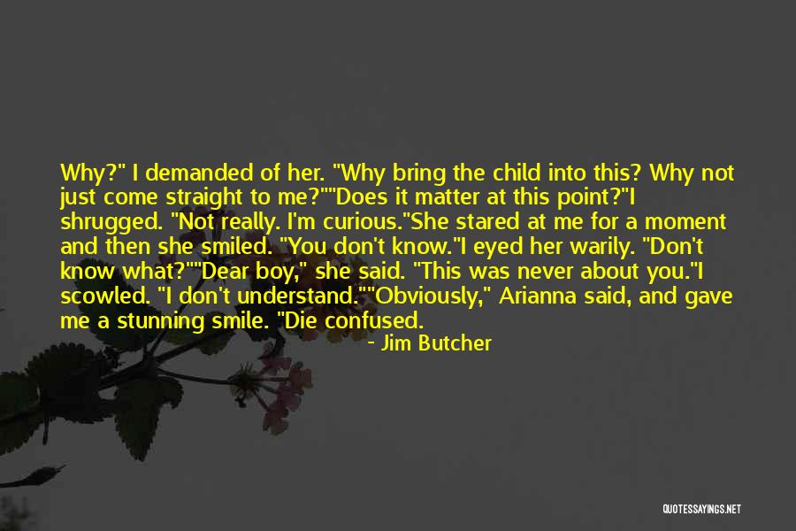 Smile Of A Child Quotes By Jim Butcher Smile Of A Child Quotes By Jim Butcher
