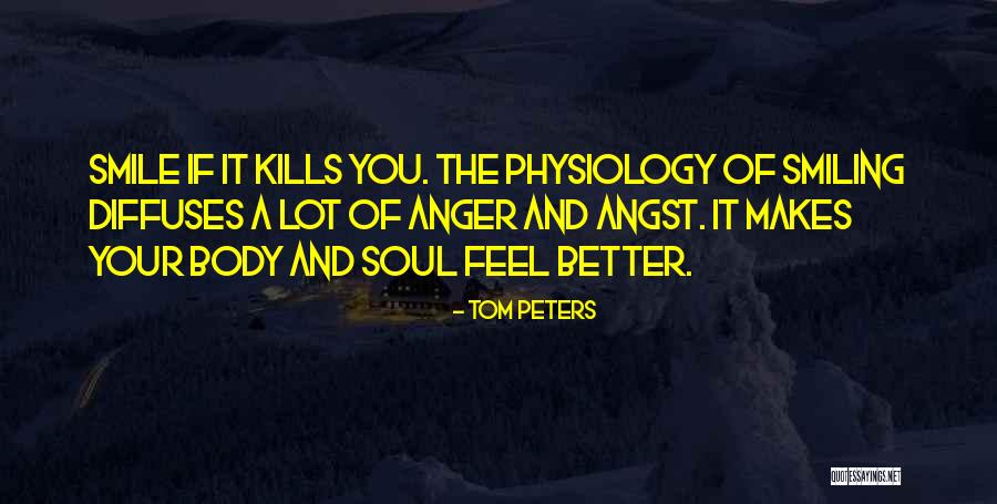 Smile Of Your Soul Quotes By Tom Peters Smile Of Your Soul Quotes By Tom Peters
