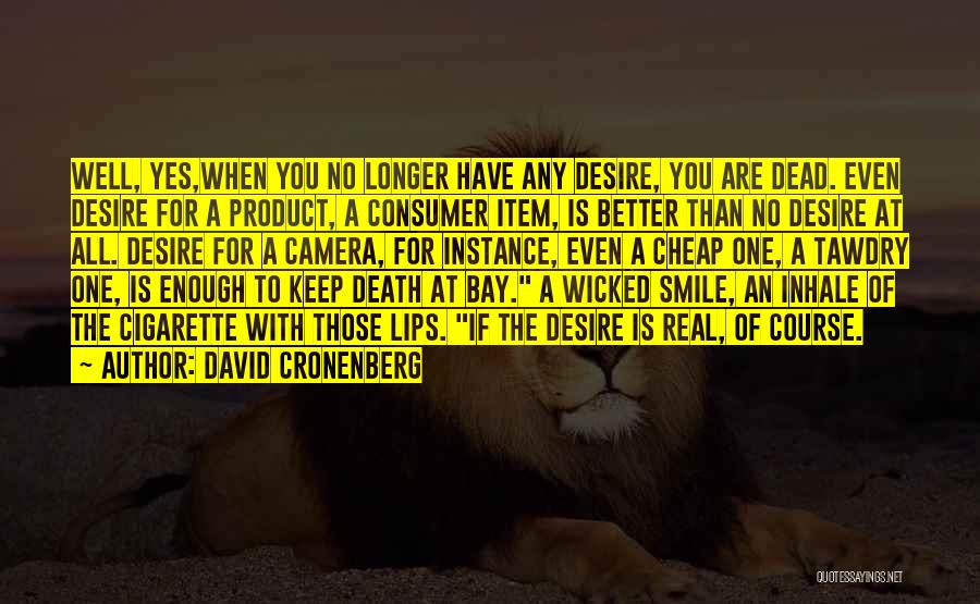 Smile On Camera Quotes By David Cronenberg