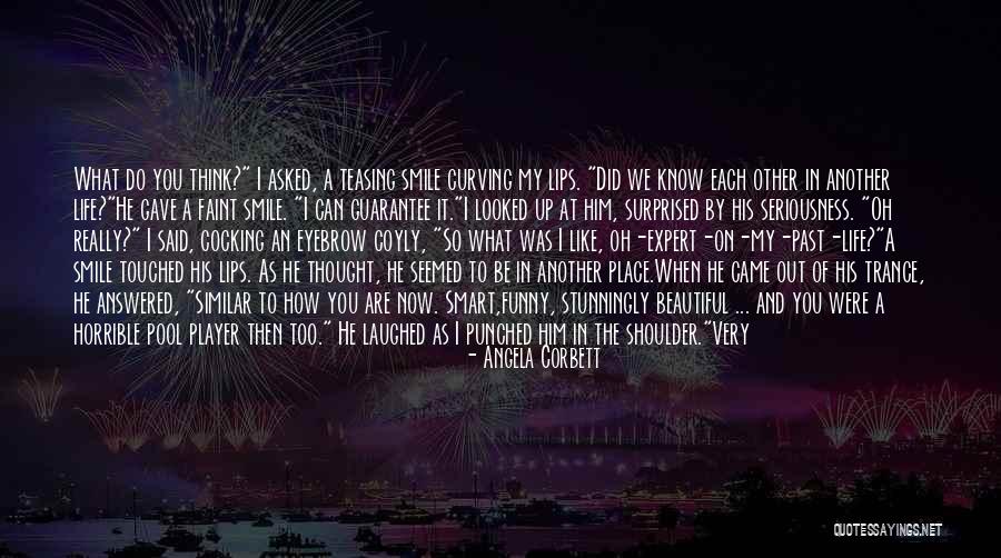 Smile On Lips Quotes By Angela Corbett Smile On Lips Quotes By Angela Corbett
