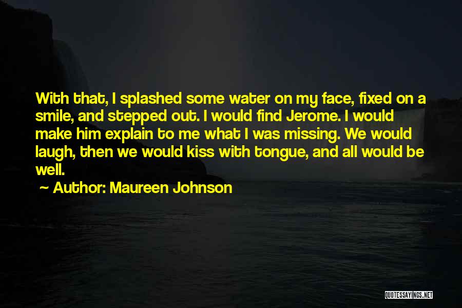 Smile On My Face Quotes By Maureen Johnson