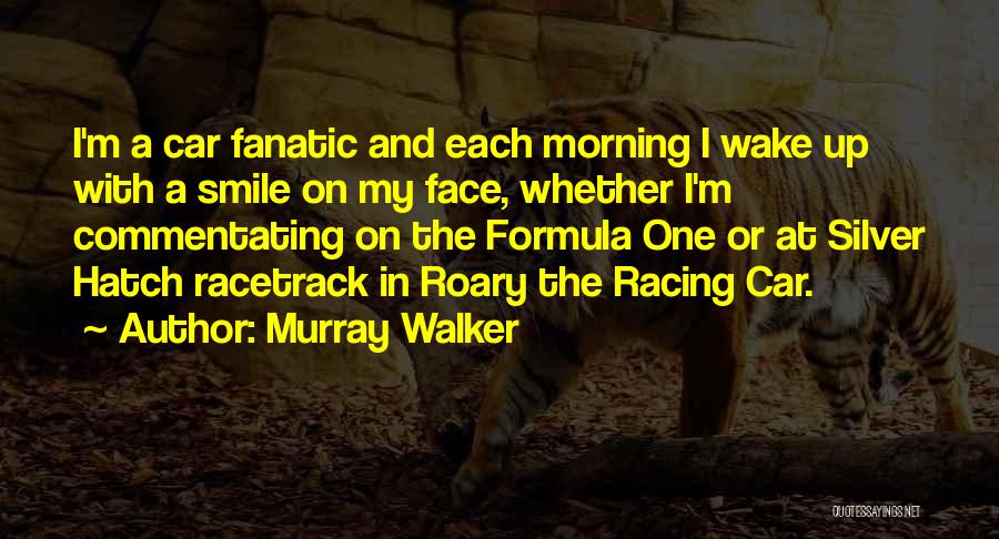 Smile On My Face Quotes By Murray Walker
