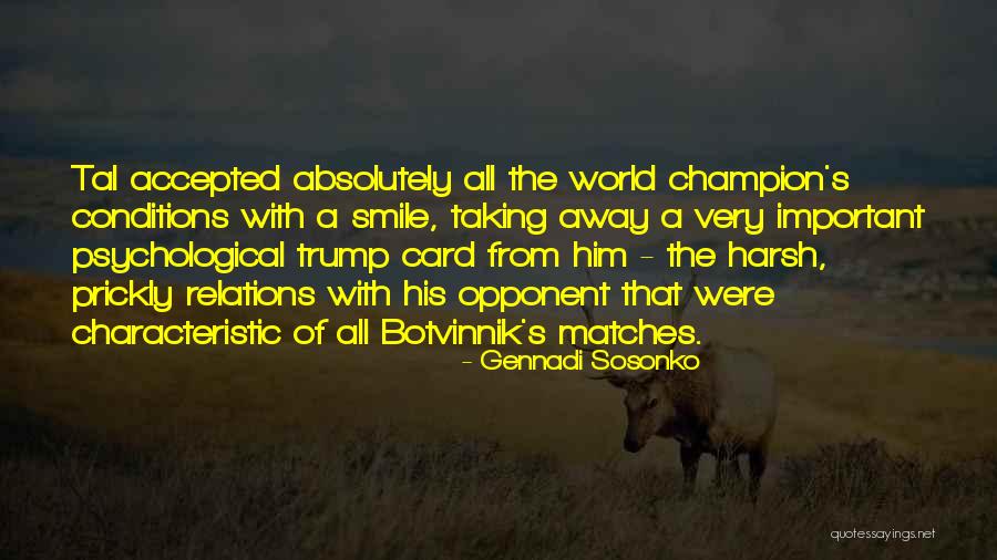 Smile One Card Quotes By Gennadi Sosonko Smile One Card Quotes By Gennadi Sosonko