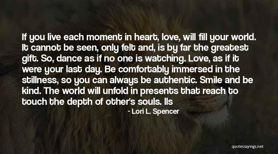 Smile One Gift Quotes By Lori L. Spencer Smile One Gift Quotes By Lori L. Spencer