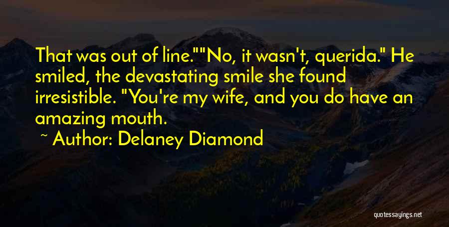 Smile One Line Quotes By Delaney Diamond