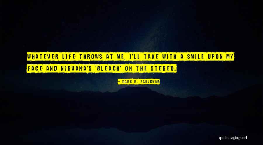 Smile Philosophical Quotes By Mark R. Faulkner Smile Philosophical Quotes By Mark R. Faulkner