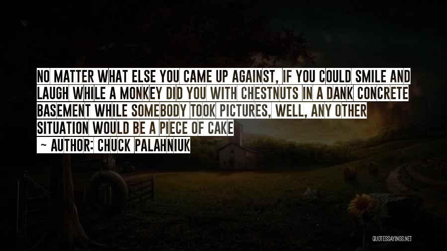 Smile Pictures Quotes By Chuck Palahniuk