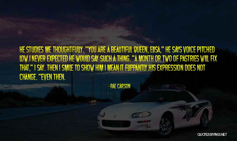 Smile Queen Girl Quotes By Rae Carson Smile Queen Girl Quotes By Rae Carson