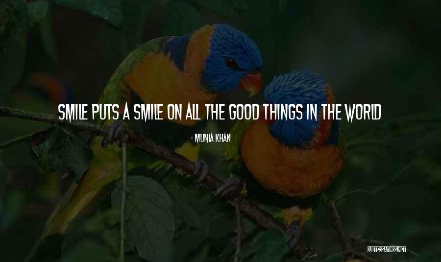 Smile Quotes Quotes By Munia Khan Smile Quotes Quotes By Munia Khan
