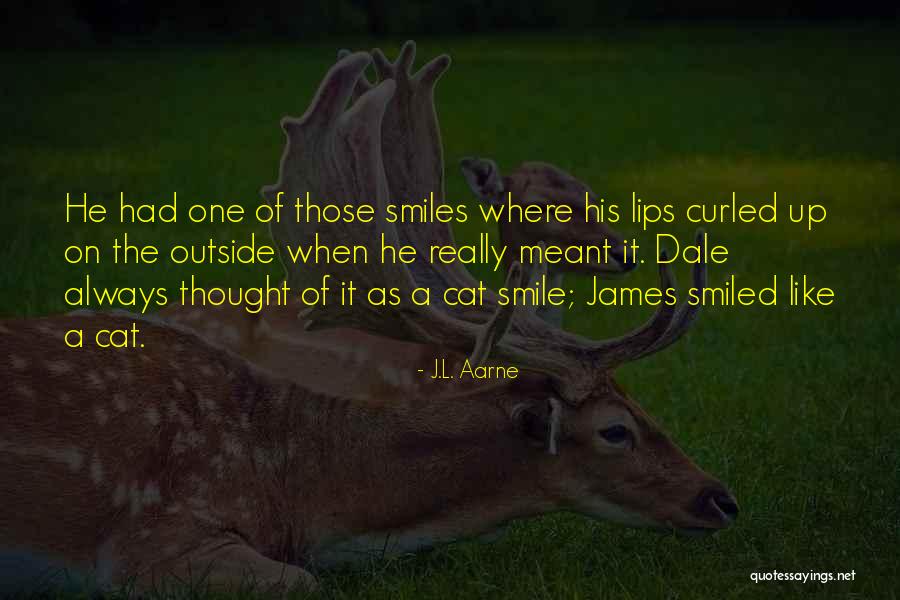 Smile Smiles Quotes By J.L. Aarne Smile Smiles Quotes By J.L. Aarne
