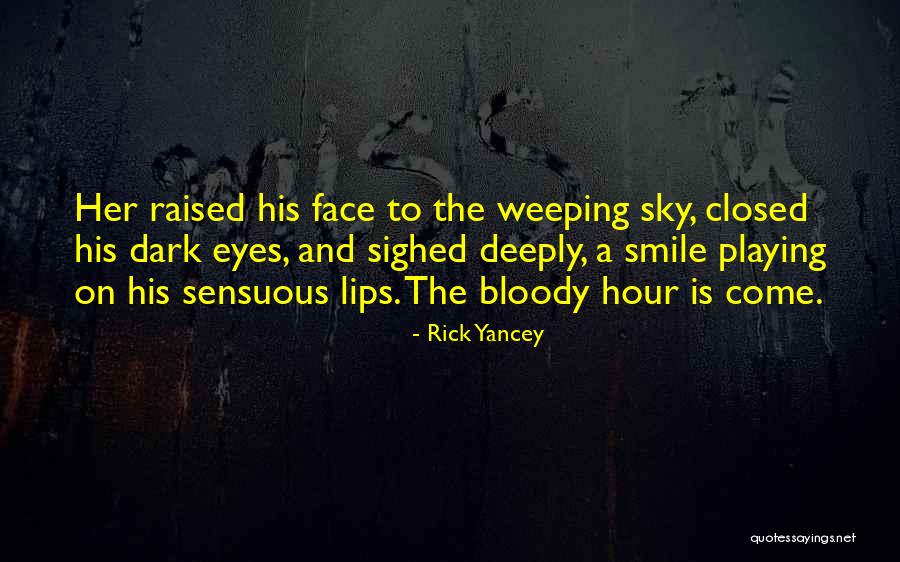 Smile So Deeply Quotes By Rick Yancey Smile So Deeply Quotes By Rick Yancey