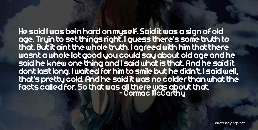 Smile So Hard Quotes By Cormac McCarthy