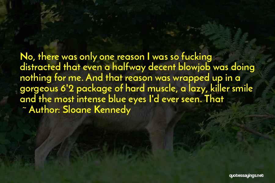 Smile So Hard Quotes By Sloane Kennedy