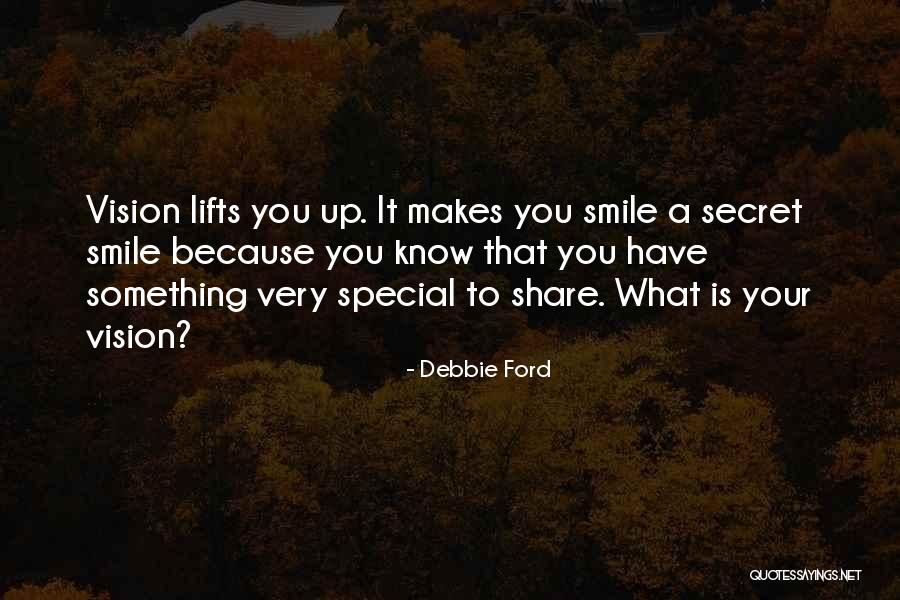 Smile Special Quotes By Debbie Ford Smile Special Quotes By Debbie Ford
