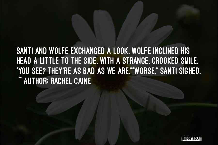 Smile Things Could Be Worse Quotes By Rachel Caine