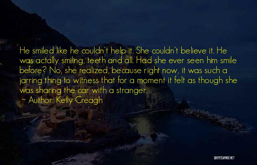 Smile Though Quotes By Kelly Creagh