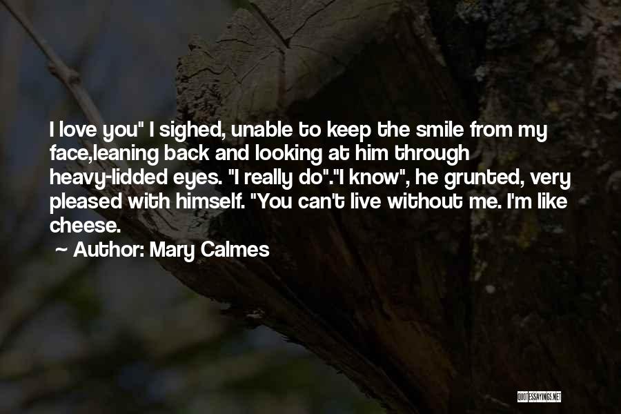 Smile Through Eyes Quotes By Mary Calmes