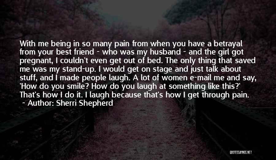 Smile Through Pain Quotes By Sherri Shepherd