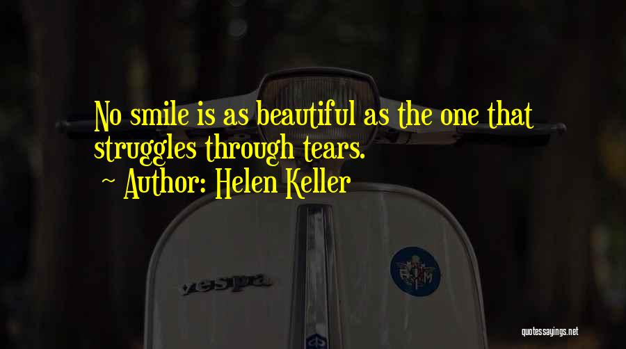 Smile Through The Tears Quotes By Helen Keller