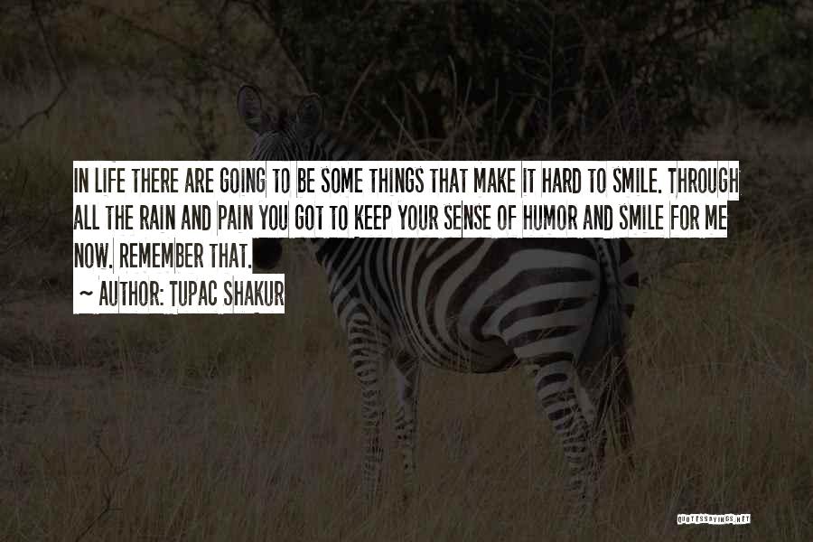 Smile Through Your Pain Quotes By Tupac Shakur