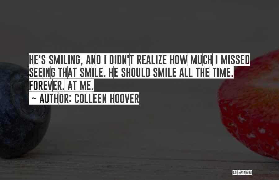 Smile Time Quotes By Colleen Hoover