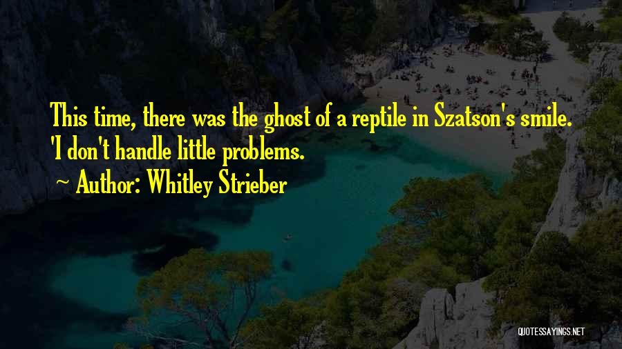 Smile Time Quotes By Whitley Strieber
