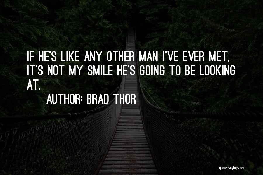 Smile To Life Quotes By Brad Thor Smile To Life Quotes By Brad Thor