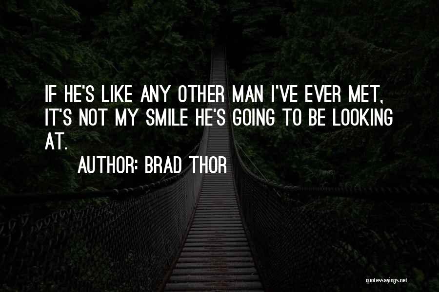 Smile To Life Quotes By Brad Thor