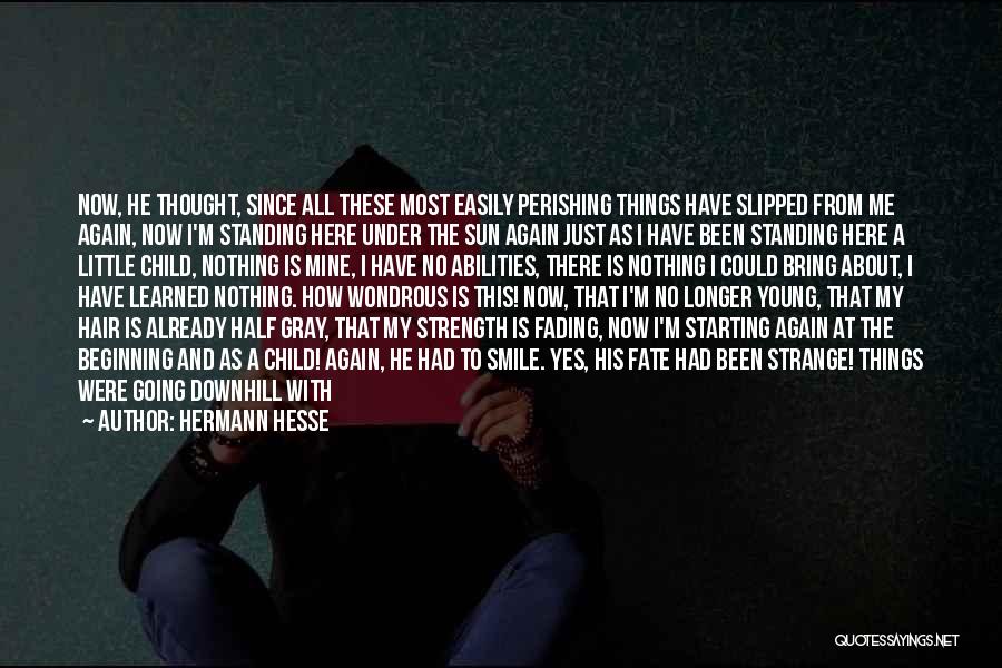 Smile To Life Quotes By Hermann Hesse Smile To Life Quotes By Hermann Hesse