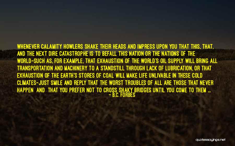 Smile Until Quotes By B.C. Forbes Smile Until Quotes By B.C. Forbes