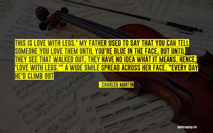 Smile Until Quotes By Charles Martin Smile Until Quotes By Charles Martin