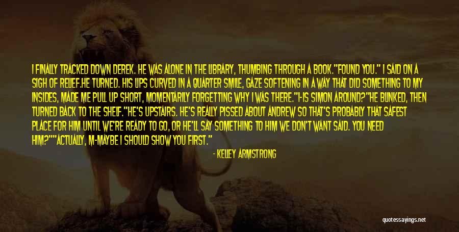 Smile Until Quotes By Kelley Armstrong Smile Until Quotes By Kelley Armstrong