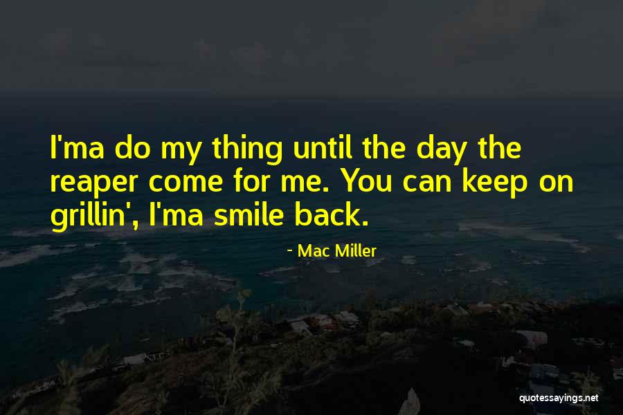 Smile Until You Can Quotes By Mac Miller Smile Until You Can Quotes By Mac Miller