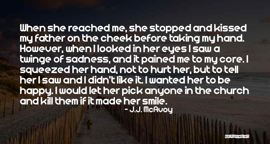 Smile When Hurt Quotes By J.J. McAvoy Smile When Hurt Quotes By J.J. McAvoy