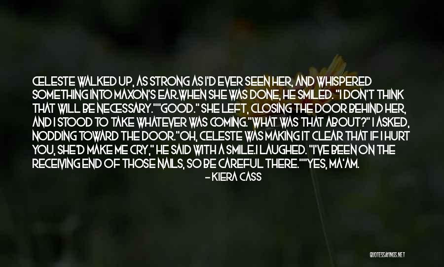 Smile When Hurt Quotes By Kiera Cass Smile When Hurt Quotes By Kiera Cass