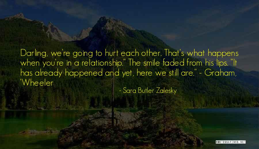 Smile When Hurt Quotes By Sara Butler Zalesky Smile When Hurt Quotes By Sara Butler Zalesky