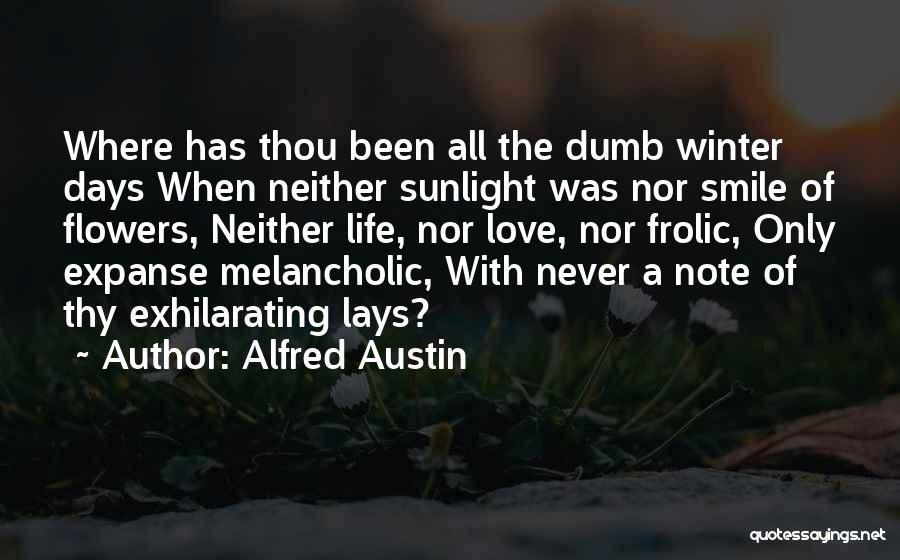 Smile When Life Quotes By Alfred Austin