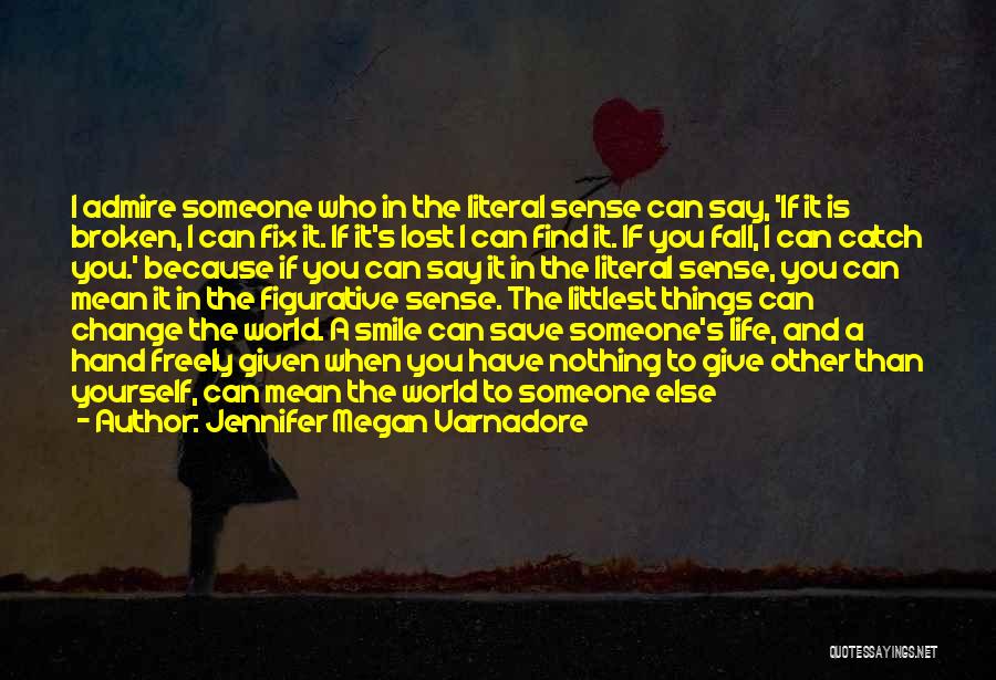 Smile When Life Quotes By Jennifer Megan Varnadore