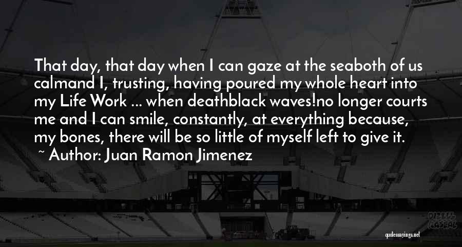 Smile When Life Quotes By Juan Ramon Jimenez