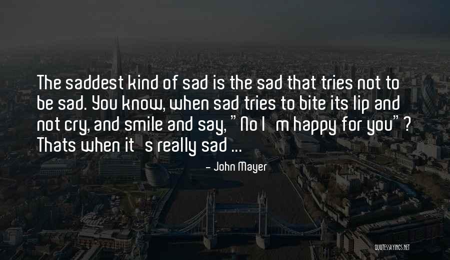 Smile When You Sad Quotes By John Mayer Smile When You Sad Quotes By John Mayer