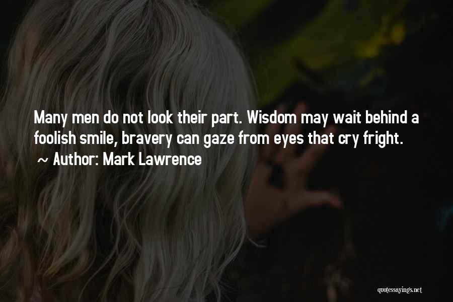 Smile When You Want To Cry Quotes By Mark Lawrence