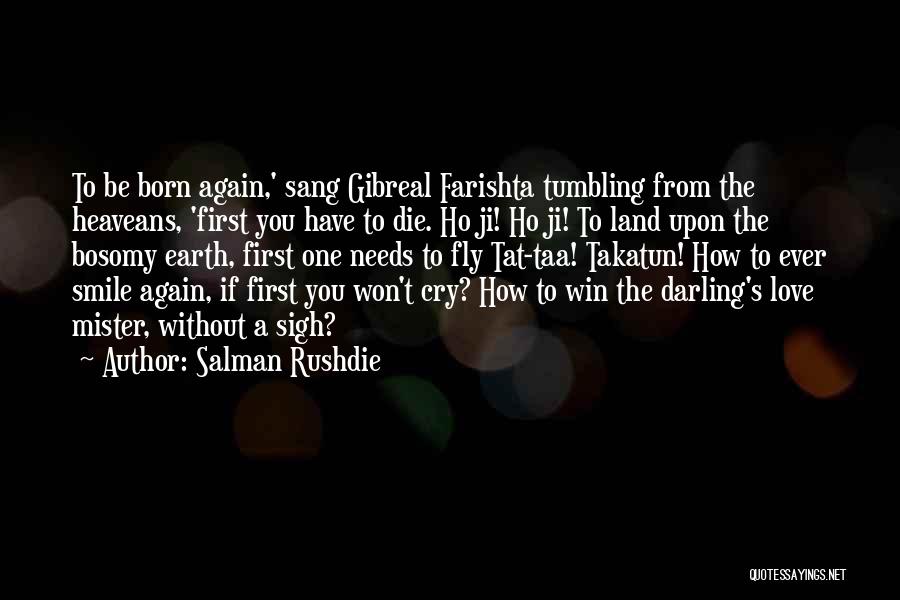 Smile When You Want To Cry Quotes By Salman Rushdie