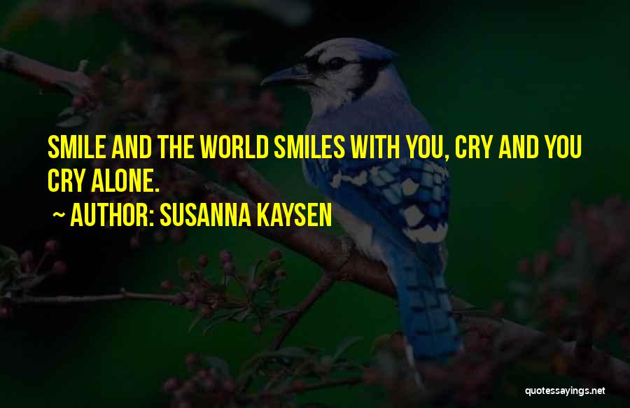 Smile When You Want To Cry Quotes By Susanna Kaysen