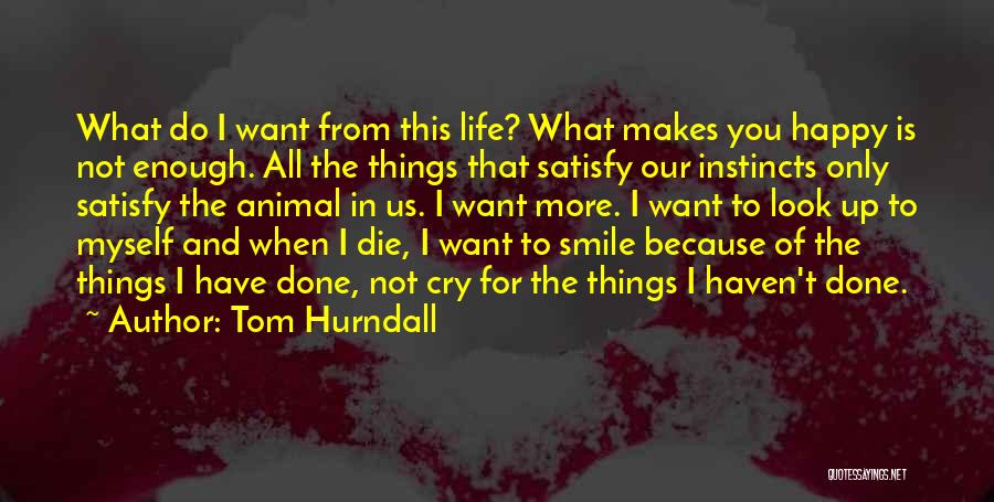 Smile When You Want To Cry Quotes By Tom Hurndall