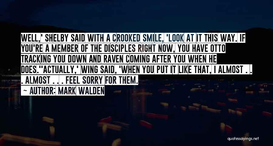 Smile When You're Down Quotes By Mark Walden