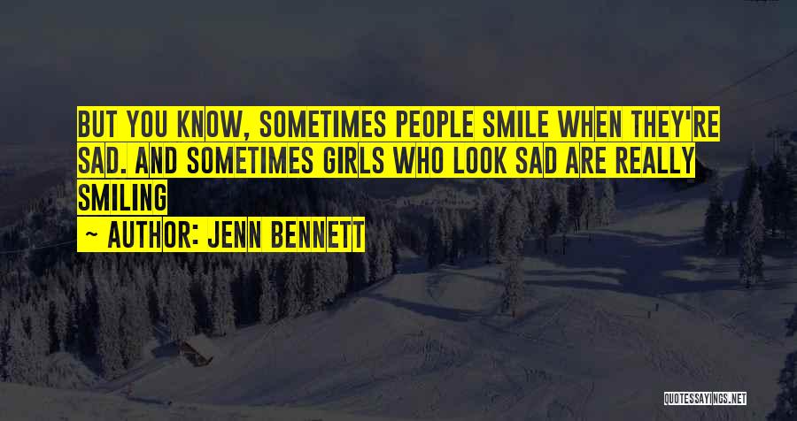 Smile When You're Sad Quotes By Jenn Bennett