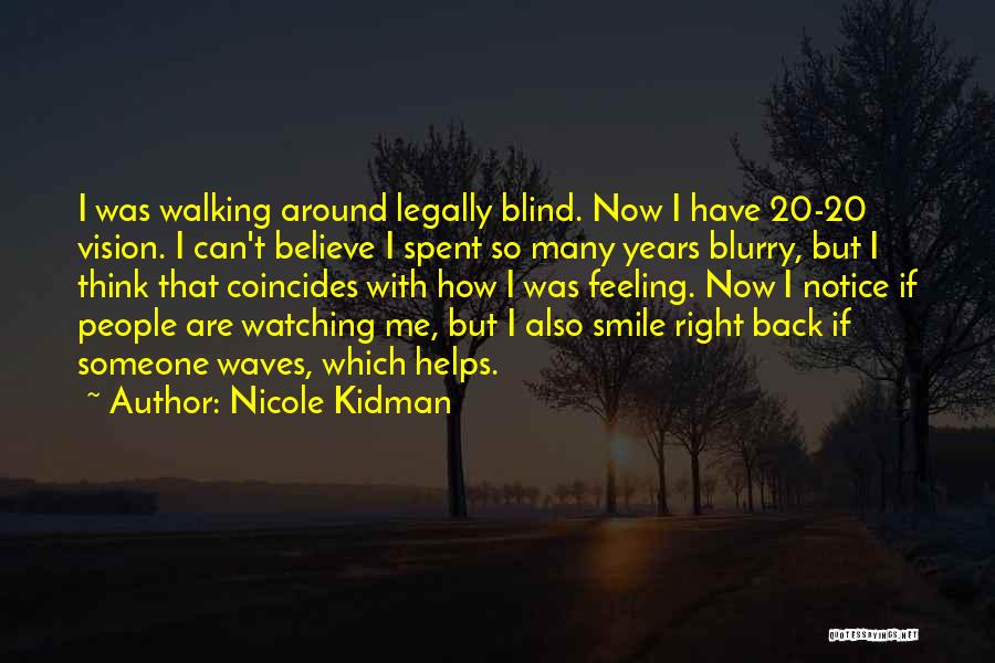 Smile With Someone Quotes By Nicole Kidman